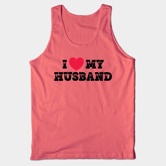 I love my Husband Tank Top by Emma